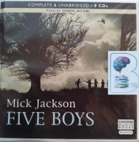 Five Boys written by Mick Jackson performed by Derek Jacobi on CD (Unabridged)